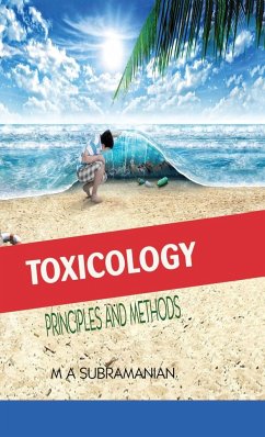 TOXICOLOGY PRINCIPLES AND METHODS SECOND REVISED EDITION - Subramanian, M. A.