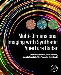 Multi-Dimensional Imaging with Synthetic Aperture Radar - Pauciullo, Antonio; Reale, Diego; Fornaro, Gianfranco; Schirinzi, Gilda; Pascazio, Vito