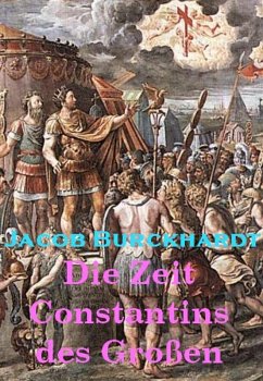 Die Zeit Constantins des Großen (eBook, ePUB) - Burckhardt, Jacob
