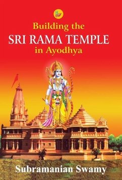 Building the Sri Rama Temple in Ayodhya - Swamy, Subramanian