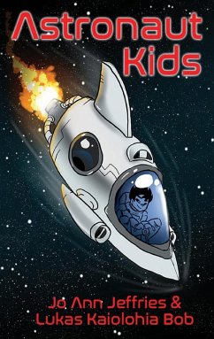 Astronaut Kids - Jeffries, Jo Ann; Kaiolohia Bob, Lukas