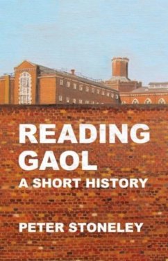 Reading Gaol: a short history - Stoneley, Peter