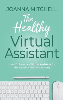 The Healthy Virtual Assistant - Mitchell, Joanna