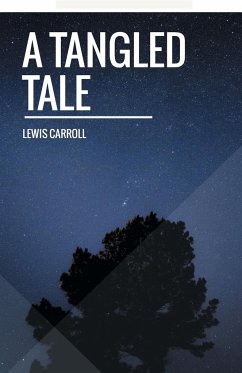 A Tangled Tale - Carroll, Lewis