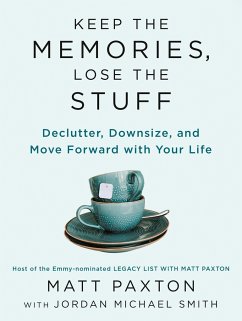 Keep the Memories, Lose the Stuff - Paxton, Matt