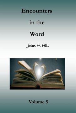 Encounters in the Word, Volume 5 - Hill, John