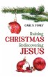 Ruining Christmas-Rediscovering Jesus - Bild 1