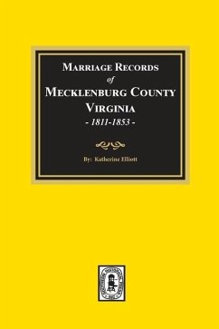 Marriage Records of Mecklenburg County, Virginia, 1811-1853. (Volume #2) - Elliott, Katherine
