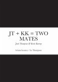 JT + Kk = Two Mates: Jack Thompson & Kevin Kearney
