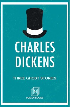 THREE GHOST STORIES - Dickens, Charles