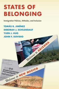 States of Belonging: Immigration Policies, Attitudes, and Inclusion - Jimenez, Tomas R.; Schildkraut, Deborah J.; Huo, Yuen J.