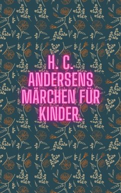 Märchen für Kinder (eBook, ePUB) - Andersens, Hans Cristian