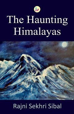 The Haunting Himalayas - Sibal, Rajni Sekhri