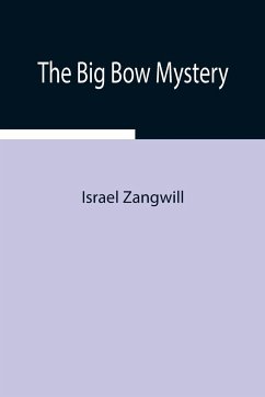 The Big Bow Mystery - Zangwill, Israel