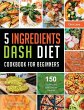 5 Ingredients Dash Diet Cookbook for... - Bild 1