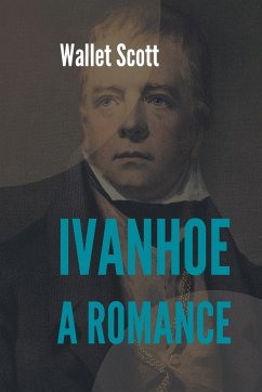 Ivanhoe A Romance - Walter, Scott