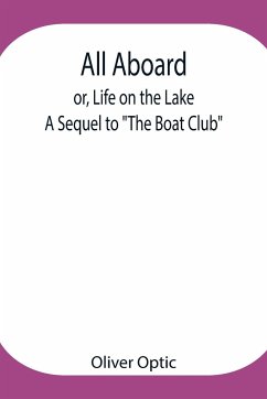All Aboard; or, Life on the Lake; A Sequel to 