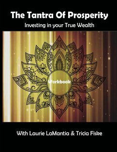 The Tantra of Prosperity Workbook - Lamantia, Laurie; Fiske, Tricia