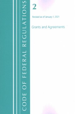 Cover Code of Federal Regulations, Title 02 Grants and Agreements, Revised as of January 1, 2021