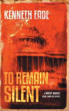 To Remain Silent (a Brent Marks Legal Thriller) - Eade, Kenneth