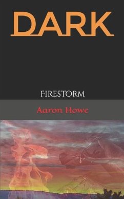 Dark: Firestorm - Howe, Aaron