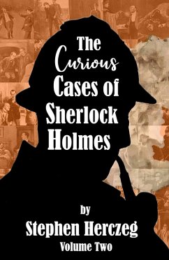 The Curious Cases of Sherlock Holmes - Volume Two - Herczeg, Stephen