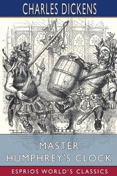 Master Humphrey's Clock (Esprios Classics) - Dickens, Charles