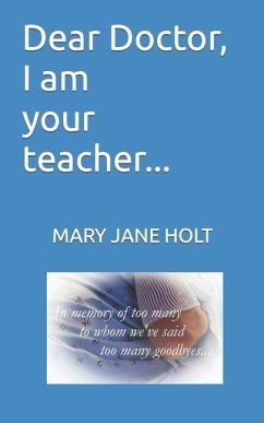 Dear Doctor, I am your teacher... - Holt, Mary Jane