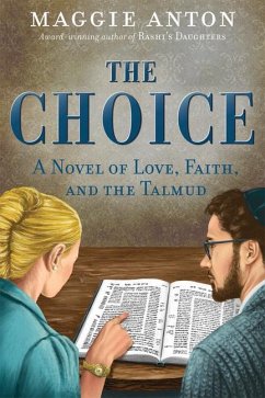 The Choice: A Novel of Love, Faith, and Tulmud - Anton, Maggie