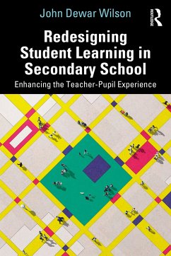 Redesigning Student Learning in Secondary School - Wilson, John Dewar