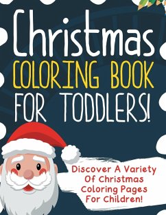 Christmas Coloring Book For Toddlers! Discover A Variety Of Christmas Coloring Pages For Children! - Illustrations, Bold