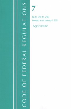 Code of Federal Regulations, Title 07 Agriculture 210-299, Revised as of January 1, 2021 - Office Of The Federal Register (U S