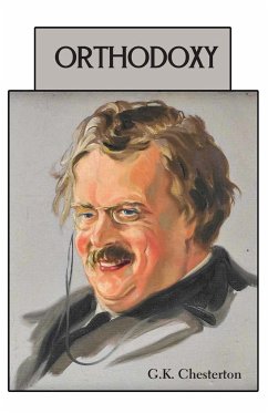 Orthodoxy - Chesterton, G. K.