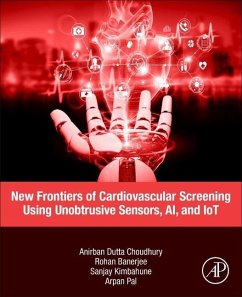 New Frontiers of Cardiovascular Screening using Unobtrusive Sensors, AI, and IoT - Dutta Choudhury, Anirban;Banerjee, Rohan;Kimbahune, Sanjay