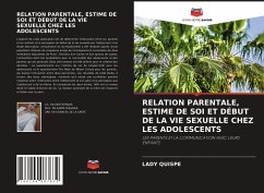 RELATION PARENTALE, ESTIME DE SOI ET DÉBUT DE LA VIE SEXUELLE CHEZ LES ADOLESCENTS - QUISPE, LADY