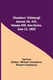 Chambers' Edinburgh Journal, No. 441, Volume XVII, New Series, June 12, 1852