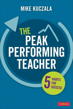 The Peak Performing Teacher - Kuczala, Michael S.