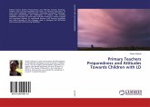 Primary Teachers Preparedness and Attitudes Towards Children with LD