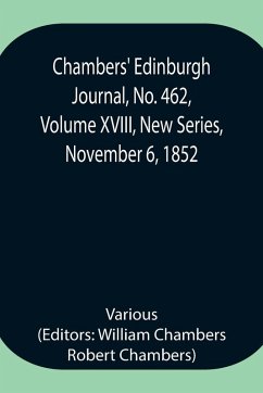 Cover Chambers' Edinburgh Journal, No. 462, Volume Xviii, New Series, November 6, 1852