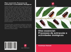 Óleo essencial: Processos de extracção e actividades biológicas - Haouel, Soumaya