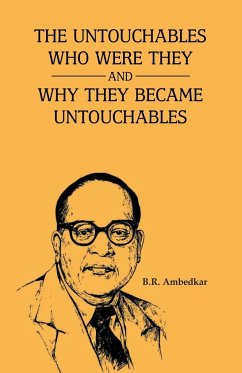 The Unctouchbles Who Were they & and why they become untouchables - Ambedkar