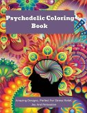 Psychedelic Therapy - A Trippy Stress Relieving Coloring Book For