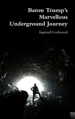 Baron Trump's Marvellous Underground Journey - Lockwood, Ingersoll