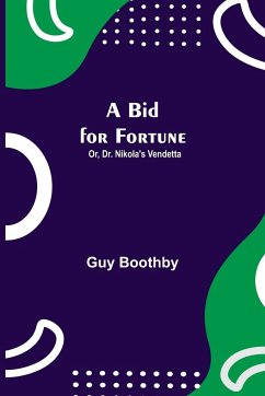 A Bid for Fortune; Or, Dr. Nikola's Vendetta - Boothby, Guy