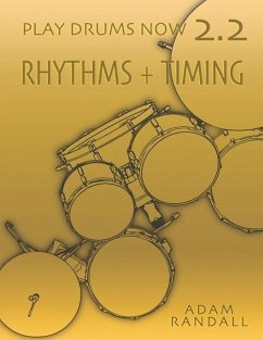 Play Drums Now 2.2: Rhythms + Timing: Total Rhythmic Training - Randall, Adam