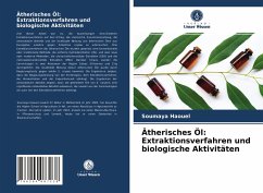 Ätherisches Öl: Extraktionsverfahren und biologische Aktivitäten - Haouel, Soumaya