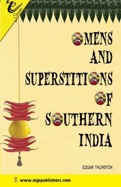 Omens and Superstitions of Southern India - Thurston, Edgar