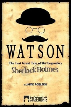 Watson: The Last Great Tale of the Legendary Sherlock Holmes - Robledo, Jaime L.