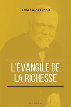 L'Évangile de la Richesse - Carnegie, Andrew