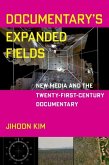 Documentary's Expanded Fields: New Media and the Twenty-First-Century Documentary